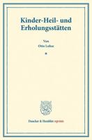 Kinder-Heil- Und Erholungsstatten: (Schriften Des Deutschen Vereins Fur Armenpflege Und Wohltatigkeit 8) 3428176243 Book Cover