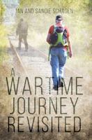 A Wartime Journey Revisited: Incorporating `An Odyssey through Occupied Europe in 1943' 1788037707 Book Cover