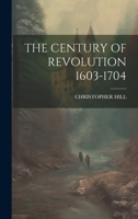 The Century of Revolution 1603-1704 1021181110 Book Cover