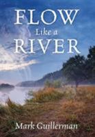 Flow Like a River 1977205933 Book Cover