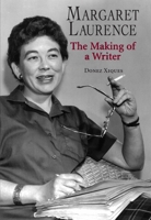 Margaret Laurence: The Making of a Writer 1550025791 Book Cover
