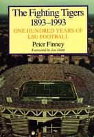 The Fighting Tigers, 1893-1993: One Hundred Years of Lsu Football 0807118788 Book Cover