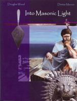 Into Masonic Light 0615356990 Book Cover