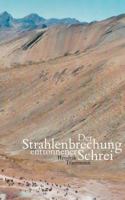 Der Strahlenbrechung entronnener Schrei: Lyrik aus den Jahren 2001 bis 2017 3748160496 Book Cover
