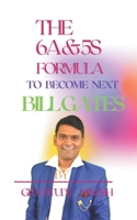 The 6A & 5S formula to become next bill Gates B08T6BTLHB Book Cover