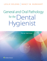 General and Oral Pathology for the Dental Hygienist (DeLong, General and Oral Pathology for Dental Hygienists) 1451131534 Book Cover