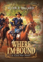Where I'm Bound 1944072497 Book Cover