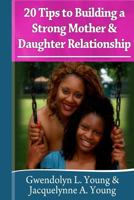 20 Tips to Building a Strong Mother Daughter Relationship 1495204375 Book Cover