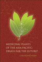 Medicinal Plants of the Asia-Pacific: Drugs for the Future? 9812563415 Book Cover