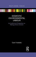 Domestic Environmental Labour: An Ecofeminist Perspective on Making Homes Greener 0367870010 Book Cover