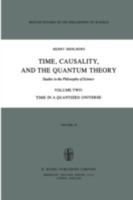 Time, Causality, and the Quantum Theory 9027710767 Book Cover