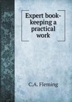 Expert Book-Keeping a Practical Work 5518879350 Book Cover