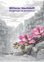 Bitterer Nachduft - Hongkonger im Zerrissenen (German Edition) 3696395668 Book Cover
