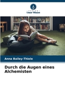 Durch die Augen eines Alchemisten (German Edition) 6208352916 Book Cover