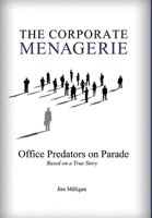 The Corporate Menagerie: Office Predators on Parade 1665306386 Book Cover