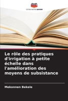Le rôle des pratiques d'irrigation à petite échelle dans l'amélioration des moyens de subsistance (French Edition) 6207189094 Book Cover