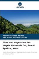 Flora und Vegetation des Hügels Hornos de Cal, Sancti Spíritus, Kuba (German Edition) 6208906830 Book Cover