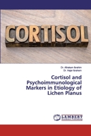 Cortisol and Psychoimmunological Markers in Etiology of Lichen Planus 6200078106 Book Cover