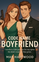 Code Name: Boyfriend B0F62RNG3Z Book Cover