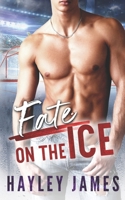 Fate on the Ice: A Hockey Romance (North Carolina Fury) B0DD4J16Y1 Book Cover