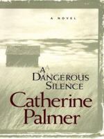 A Dangerous Silence 0842336176 Book Cover