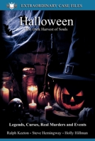 Halloween: Legends, Curses, Real Murders and Events (Extraordinary Case Files) B0DXKHLHKD Book Cover