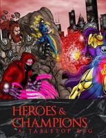 Heroes and Champions: Core rulebook 1545162689 Book Cover