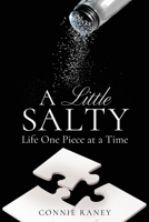 A Little Salty: Life One Piece at a Time B0FDD8M6GQ Book Cover