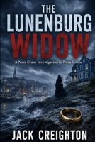 The Lunenburg Widow: A Nora Crane Investigation set on Nova Scotia’s haunted South Shore B0H225DNFX Book Cover