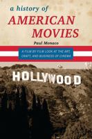 A History of American Movies: A Film-by-Film Look at the Art, Craft, and Business of Cinema 0810874342 Book Cover