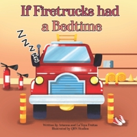 If Firetrucks Had a Bedtime B0CRGVQJ5N Book Cover