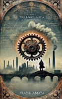 The Last Cog B0F2BXC5RF Book Cover