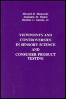 Viewpoints and Controversies in Sensory Science and Consumer Product Testing (Publications in Food Science and Nutrition) 0917678575 Book Cover
