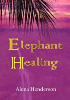 Elephant Healing 1326897225 Book Cover