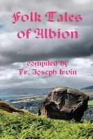 Folk Tales of Albion 1470136899 Book Cover