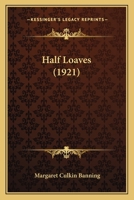 Half Loaves 1164663534 Book Cover