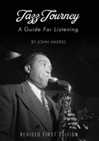 Jazz Journey: A Guide For Listening 1631890565 Book Cover