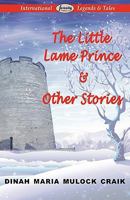 The Little Lame Prince and Other Stories: The Child's Classics 1604507594 Book Cover