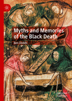Myths and Memories of the Black Death 3030890570 Book Cover