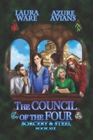 The Council of the Four (Sorcery & Steel) B0D8ZRLBKV Book Cover