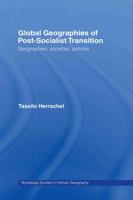 Global Geographies of Post-Socialist Transition: Geographies, societies, policies 0415321492 Book Cover