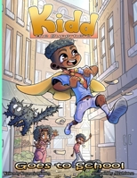 Kidd the Superhero: Goes to School B0DWT262BZ Book Cover