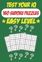 Test Your IQ: 160 Sudoku Puzzles - Easy Level: 82 Pages Book Sudoku Puzzles - Tons of Fun for your Brain! B087RC9GJ3 Book Cover