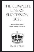 The 2023 Complete Line of Succession 1955065691 Book Cover