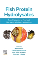 Fish Protein Hydrolysates: From Production to Food and Nutraceutical Industry Applications 0443216541 Book Cover