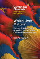 Which Lives Matter?: Factors Shaping Public Attention to and Protest of Officer-Involved Killings 1009454374 Book Cover