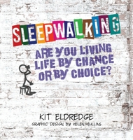 Sleepwalking; Are you living life by chance or by choice? 1735562106 Book Cover