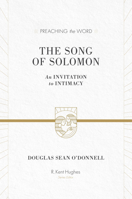 The Song of Solomon: An Invitation to Intimacy 1433523388 Book Cover