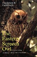 THE EASTERN SCREECH OWL (W.L. Moody, Jr. Natural History Series) 1603441212 Book Cover