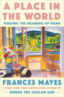 A Place in the World: Finding the Meaning of Home 0593443357 Book Cover